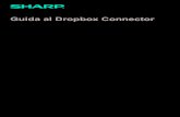 Guida al Dropbox Connector - SHARP · Guida al Dropbox Connector INDICE DEI CONTENUTI INFORMAZIONI SU QUESTA GUIDA La presente guida descrive le funzioni di "Connettore Dropbox" come