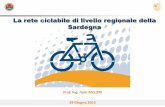 La rete ciclabile di livello regionale della Sardegna · 2015. 6. 30. · La Sardegna possiede tutto ciò che un cicloturista richiede per la sua vacanza: Articolate, differenti e