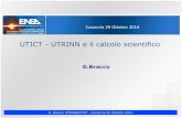 UTICT - UTRINN e il calcolo scientifico...CRESCO1/2 parte in dismissione e riuso per i servizi ICT di base G. Bracco UTRINN/UTICT - Casaccia 29 Ottobre 2014 PON 2007-2013 • PON/1