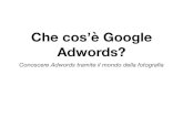 Che cos’è Google Adwords?€¦ · INDICE • Che cos’è Google ADS • Perché investire su Google ADS • Quali sono le tipologie di campagne e quali utilizzare • Come organizzare