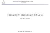 Focus point analytics e Big Data - AISIS1 Esaminare il problema che vorrei affrontare con i big data 2 Definire quali big data sono utili 3 Acquisire nuove competenze tecnologiche