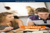 MOSAICO - isiseuropa.edu.it · Mosaico è una piattaforma che consente a docenti e studenti di lavorare con successo applicando metodi innovativi e coinvolgenti: il web certificato