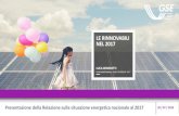 LE RINNOVABILI NEL 2017 - GSE GSE... · PRESENTAZIONE DELLA RELAZIONE SULLA SITUAZIONE ENERGETICA NAZIONALE AL 2017 Solare Bioenergie Eolica Geotermica Idraulica CIL nel settore Elettrico