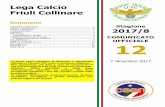 COMUNICATO - lcfc.it · GSD Chiasiellis 7 8 2 3 3 11 13 17 AC Carlino S.Gerv 6 7 1 4 2 5 10 10 Virtus Udine 93 4 9 0 4 5 5 17 18 AC Palazzolo 2 7 0 2 5 7 14 20 AMMONIZIONI Squadra