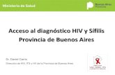 Acceso al diagnóstico HIV y Sífilis Provincia de Buenos Aires · Metas de eliminación, diagnóstico y tratamiento Las metas de eliminación son las siguientes: •Reducir la tasa