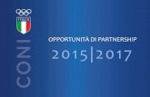 OPPORTUNITÀ DI PARTNERSHIP 2015|2017 · 2014. 12. 4. · 4 IL CONI 2015 | 2017 Nei quadrienni 2007-2010 e 2011-2014 il CONI, con il progetto “Italia Team”, si è presentato in