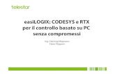 easiLOGIX: CODESYS e RTX per il controllo basato su PC ... · in C/C++ con Visual Studio il proprio software di controllo per il proprio prodotto. • E diﬃcile realizzare sistemi
