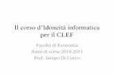 Idoneità informatica per il CLEF e il CLED · 2013. 7. 9. · Laurea di Economia e Finanza CLEF (3 crediti) •Il programma è identico per gli studenti CLED e CLEF in debito di