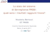 Lo stato del sistema di Sorveglianza PASSI: quali sono i ...€¦ · Roma, 8 aprile 2011. Nicoletta Bertozzi . GT PASSI. il 2010: anno impegnativo, ma abbiamo tenuto! • Oltre 35.000