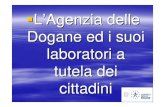 L’Agenzia delle Dogane ed i suoi laboratori a tutela dei ... · laboratorio. Bologna Torino ... sono bassi, ma il prodotto ha pochi antiossidanti e un sapore asettico. La legge