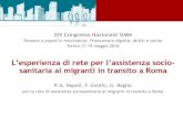 XIV Congresso Nazionale SIMM€¦ · Frantoio - 92 1,1 Totale 3.870 100,0 8.439 100,0 . Risultati Piano di intervento sociosanitario sui migranti in transito a Roma Caratteristiche