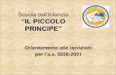 Scuola dell’Infanzia “IL PICCOLO PRINCIPE” · 2019. 12. 12. · Scuola dell’Infanzia “IL PICCOLO PRINCIPE” Orientamento alle iscrizioni per l’a.s. 2020-2021