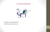 CORSO DI INFORMATICA Maria Grazia Celentano · 2020. 4. 3. · INFORMATICA E PROGRAMMAZIONE •L’Informatica è definita come la Scienza della Rappresentazione e dell’Elaborazione