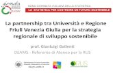 La partnership tra Università e Regione Friuli …...La partnership tra Università e Regione Friuli Venezia Giulia per la strategia regionale di sviluppo sostenibile prof. Gianluigi
