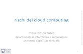 rischi del cloud computing - dia.uniroma3.it · rischi del cloud computing maurizio pizzonia dipartimento di informatica e automazione università degli studi roma tre ... • contromisura: