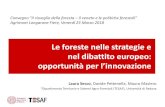 Le foreste nelle strategie e nel dibattito europeo · 2018. 3. 26. · Le foreste nelle strategie e nel dibattito europeo: opportunità per l’innovazione Laura Secco, Davide Pettenella,