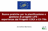 Buone pratiche per la pianificazione e gestione di …...Buone pratiche per la pianificazione e gestione di progetti LIFE – esperienze dai Progetti COEX e EX-TRA Annette Mertens