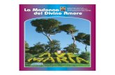 La Madonna Aprile 2011 - 00134 Roma - Divino Amore del Divino … · 2017. 11. 8. · Giorni feriali 6.30-20 Giorni festivi 6-20 (ora legale 5-21) M M Direttore responsabile Giuseppe