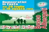 C IR U TOPR E dal 26 luglio 19 agosto Bosco Albergati Albergati... · 2013. 7. 22. · Democratici in Festa dal 26 luglio al 19 agosto 2013 via Lavichielle, 6 - Castelfranco Emilia