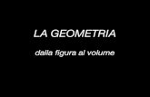 la geometria - Omnicomprensivo Mameli-Magnini · 2019. 11. 7. · La geometria della piegatura della carta consente infatti di evidenziare - in modo diretto e intuitivo - gli oggetti,