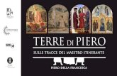 TERRE DI PIERO - backoffice.turismo.marche.it · Sulle tracce di Piero della Francesca: pittore umanista, intellettuale rinascimentale, maestro della luce, dei simboli, della prospettiva.