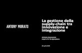 La gestione della supply-chain tra innovazione e integrazione...• Introduzione di un concetto di “logistica estesa” in cui ogni attore operi in modo da generare un beneficio
