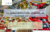 Sostenibilità dei sistemi produttivi La sostenibilità nelle strategie di business …my.liuc.it/MatSup/2019/N91339/04strategie.pdf · 2019. 10. 21. · • Studi dimostrano che