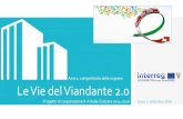 Asse 1: competitività delle imprese Le Vie del Viandante 2 · 2018. 9. 5. · Una scelta strategica: i partner Le Vie del Viandante 2.0 Progetto di cooperazione V-A Italia-Svizzera