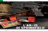 L'AR-15 di Springfield · 2013. 5. 7. · l’upper receiver, sono costruiti con alluminio 7075 T6 e protette da una resistente anodizzazione nera, men-tre la canna (realizzata dalla