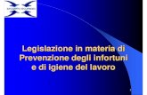 Legislazione in materia di Prevenzione degli … DLGS...alle condizioni di igiene e sicurezza dell’ambiente di lavoro. 33 Gli obblighi dei lavoratori Secondo l’art. 5 del D.Lgs.
