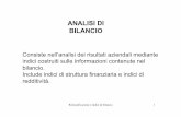 ANALISI DI BILANCIO - Università degli studi di Padovastatic.gest.unipd.it/~birolo/didattica11/EOA... · 2013. 1. 23. · Riclassificazione e indici di bilancio 1 ANALISI DI BILANCIO