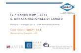 IL 7 BANDO NMP – 2013 GIORNATA NAZIONALE DI LANCIO · 2012. 5. 17. · IL 7°BANDO NMP – 2013 GIORNATA NAZIONALE DI LANCIO Bologna, 14 Maggio 2012 - CNR Area della Ricerca Case