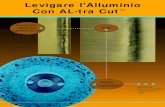 Levigare l'Alluminio Con AL-tra Cut - TMWSRL.ITtmwsrl.it/pdf/altracut.pdfI Dischi AL-tra CUT da 2" e 3" contro i dischi trad. I dischi AL-tra CUT sono fatti con dorso in fibra anzichè