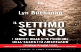 Lyn Buchanan - edizionilpuntodincontro.it · 2017. 2. 15. · Lyn Buchanan IL SETTIMO SENSO I segreti della percezione extrasensoriale raccontati da una “spia psichica” dell’Esercito