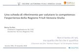 Una scheda di riferimento per valutare la competenza: lesperienza … · 2018. 12. 6. · Una scheda di riferimento per valutare la competenza: l’esperienza della Regione Friuli