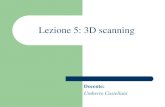 Lezione 5: 3D scanning - Università degli Studi di Veronaprofs.sci.univr.it/~castella/InfoProgMM2012-2013/3D... · 2012. 12. 20. · Lezione 5: 3D scanning Docente: Umberto Castellani.