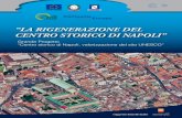 “LA RIGENERAZIONE DEL CENTRO STORICO DI NAPOLI”...di ampliare raggio di azione iniziale, fino a ricomprendere l’intera area del centro storico di Napoli e, successivamente, l’intero