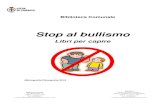 Stop al bullismoStop al bullismo Libri per capire Biblioteca Comunale Biblioteca Centrale Via Buonarroti, 8 20094 - Corsico - MI Tel. 02 4480677 e-mail: bibliotecetrale@comune.corsico.mi.it