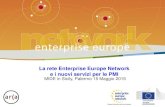 La rete Enterprise Europe Network e i nuovi servizi per le PMIbrevetti.sicilia.it/wp-content/uploads/2013/12/MIDE-in... · 2015. 5. 23. · Enterprise Europe Network ENTERPRISE EUROPE