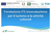 Fondazione ITS Innovaturismo per il turismo e le attività · 2020. 7. 21. · Nel 2014, in risposta a un apposito bando regionale volto a creare una rete di ITS sul territorio lombardo