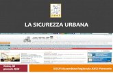 LA SICUREZZA URBANA - ANCI Piemonte...La sicurezza urbana La scelta compiuta dal legislatore nel 2008 con la riformulazione dell’art. 54 del TUEL contenuta nella legge n. 125/08