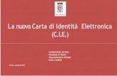 La nuova Carta di Identità Elettronica (C.I.E.) · 2017. 12. 1. · La nuova Carta di Identità Elettronica si può richiedere esclusivamente per i motivi elencati di seguito. Il