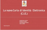 La nuova Carta di Identità Elettronica (C.I.E.) · 2018. 6. 14. · Smarrimento o furto della carta d’identità in corso di validità (previa presentazione della relativa denuncia)