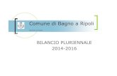 Comune di Bagno a Ripoli - files.meetup.com Pluriennale 2014_2016.pdf · Comune di Bagno a Ripoli Esercizio: 2014 BILANCIO PLURIENNALE 2014 - 2016 Data: 19-03-2014 Pag. 1 Accertamenti