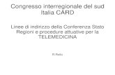 Congresso interregionale del sud Italia CARD · 2018. 7. 11. · TELEMEDICINA NEL SERVIZIO SANITARIO le strutture interessate devono: a) essere accreditate dalla regione per la disciplina