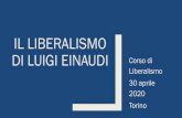 IL LIBERALISMO DI Luigi Einaudi · 2020. 5. 19. · Il pensiero di Ralph Dahrendorf, secondo il quale l’ampliamento delle opportunità va coltivato tramite politiche pubbliche e