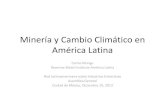 Minería y Cambio Climático en América Latinaredextractivas.org/wp-content/uploads/2016/08/Mineria-y-Cambio... · Minería y Cambio Climático en América Latina Carlos Monge ...