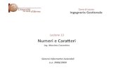 Lezione 13 Numeri e Caraeri - CNR · 2009. 3. 22. · Lezione 13 Numeri e Caraeri ... • In Java 5.0, è stata aggiunta una classe Scanner che consente la leura semplice ...