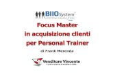 Focus Master in acquisizione clienti per Personal Trainerbiiosystemsuccessopalestraept.weebly.com/uploads/1/2/3/4/... · 2019. 12. 4. · Home Start Here Success Stories The Store