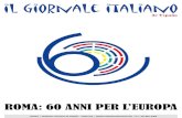 ROMA: 60 ANNI PER L’EUROPA - Il Giornale Italiano Mondo · 2017. 5. 1. · IL 60° ANNIVVERSARIO DEI TRATTATI DI ROMA Firma ufficiale dei Trattati di Roma, avvenuta nella sala degli
